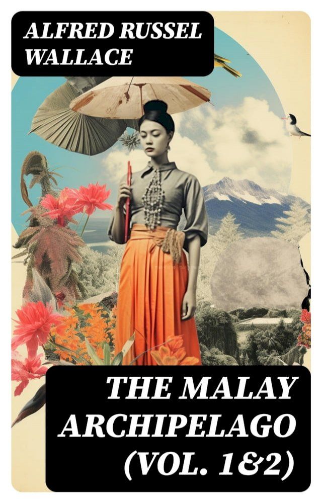  The Malay Archipelago (Vol. 1&2)(Kobo/電子書)