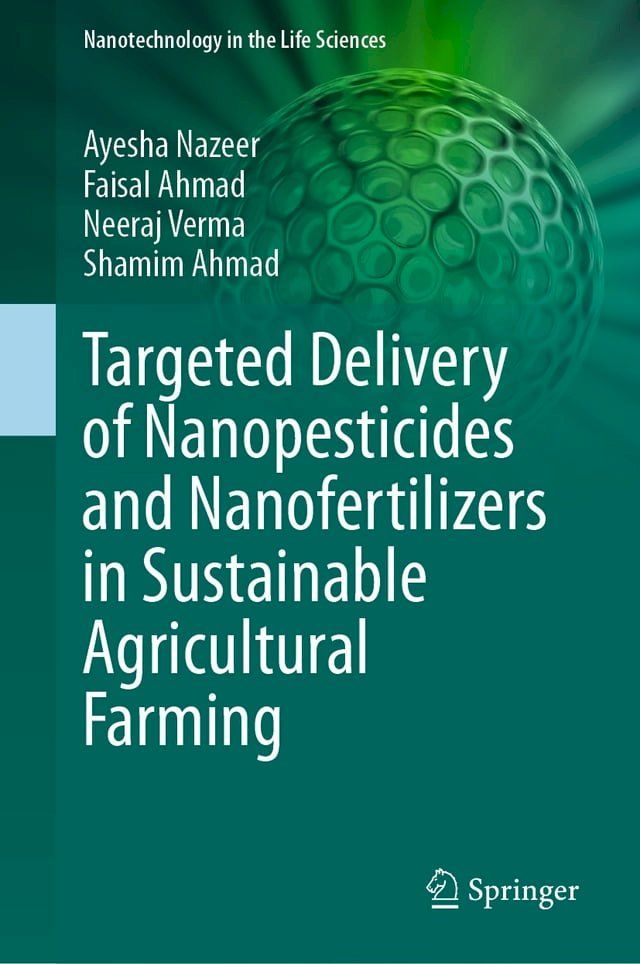  Targeted Delivery of Nanopesticides and Nanofertilizers in Sustainable Agricultural Farming(Kobo/電子書)