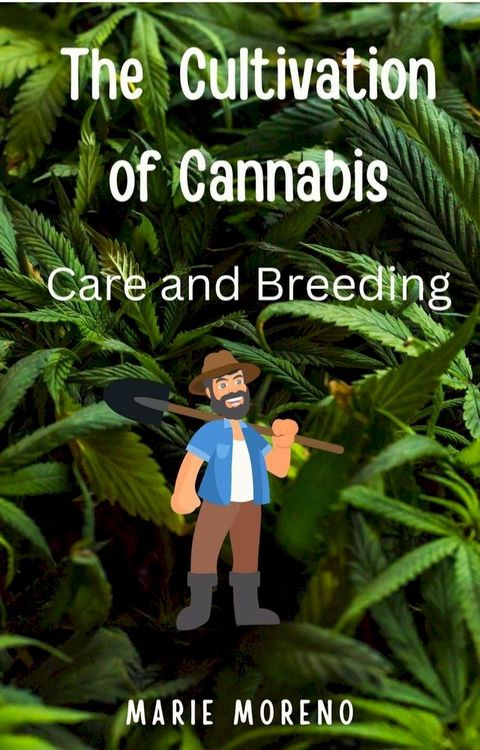 The Cultivation of Cannabis Care and Breeding(Kobo/電子書)