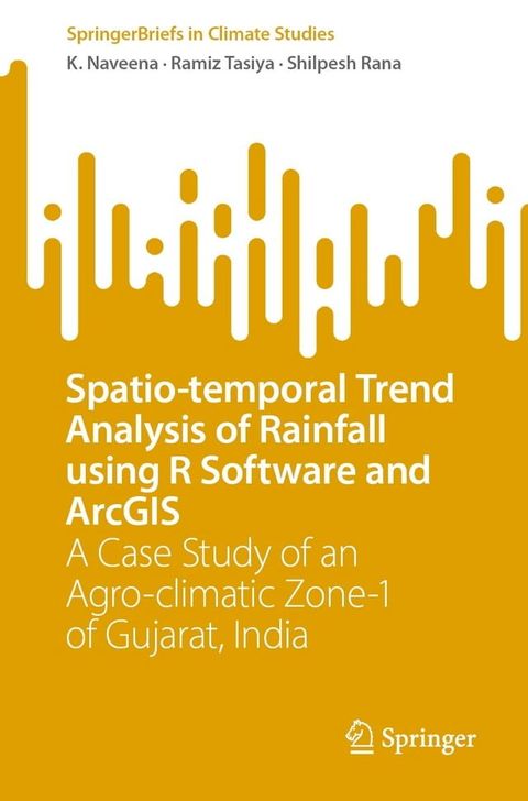 Spatio-temporal Trend Analysis of Rainfall using R Software and ArcGIS(Kobo/電子書)