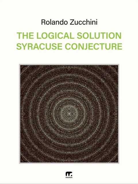 The Logical Solution Syracuse Conjecture(Kobo/電子書)