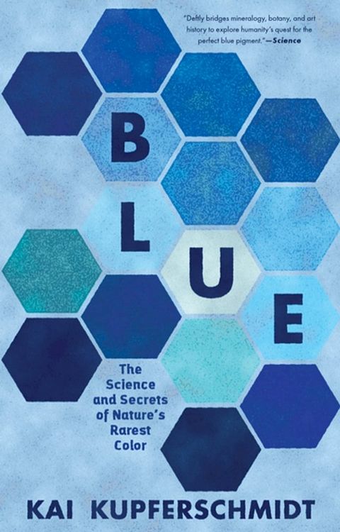 Blue: The Science and Secrets of Nature's Rarest Color(Kobo/電子書)