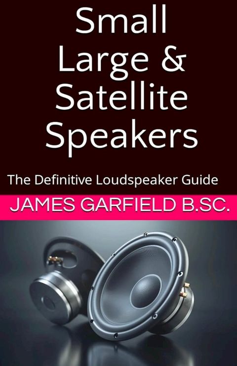 Small, Large & Satellite Speakers(Kobo/電子書)