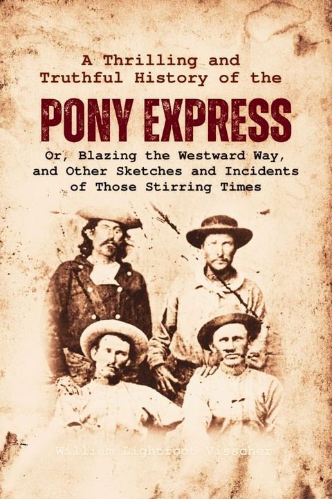 A Thrilling and Truthful History of the Pony Express(Kobo/電子書)