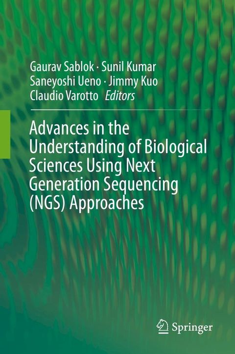 Advances in the Understanding of Biological Sciences Using Next Generation Sequencing (NGS) Approaches(Kobo/電子書)