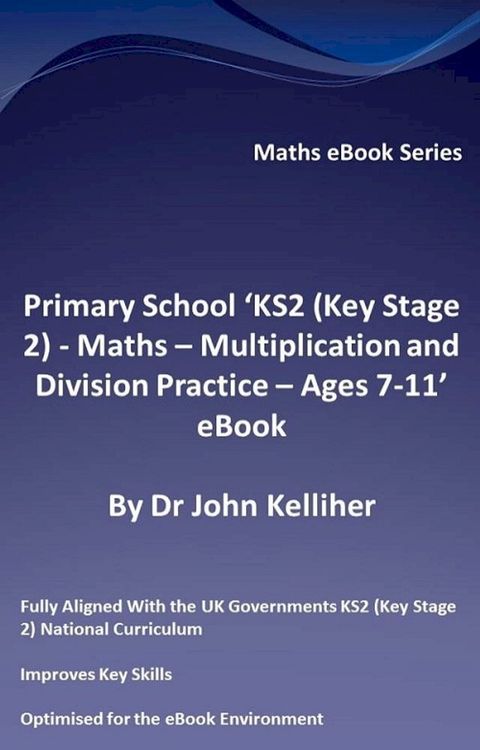 Primary School ‘KS2 (Key Stage 2) - Maths – Multiplication and Division Practice - Ages 7-11’ eBook(Kobo/電子書)