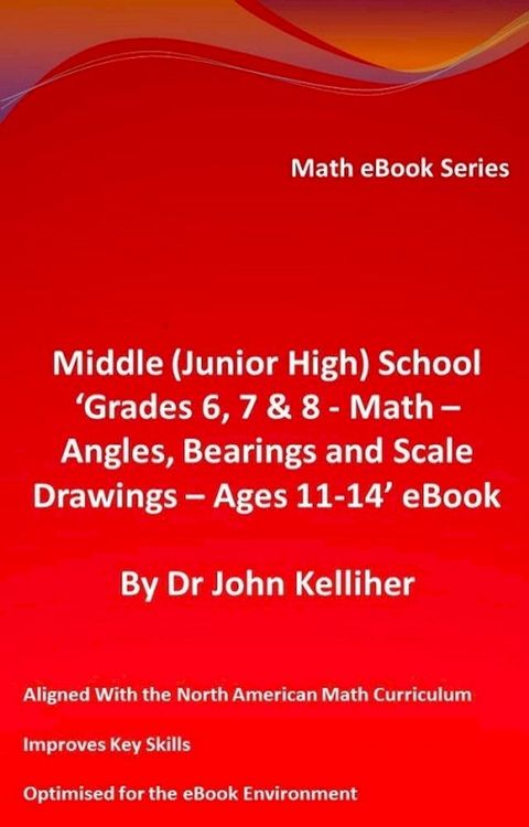 Middle (Junior High) School ‘Grades 6, 7 & 8 - Math – Angles, Bearings and Scale Drawings –Ages 11-14’ eBook(Kobo/電子書)