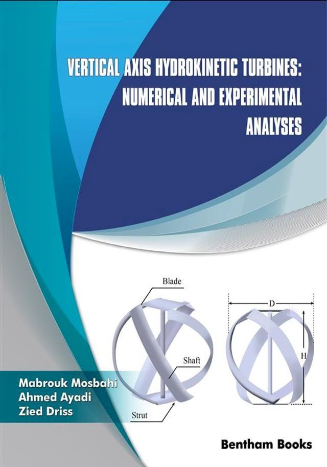  Vertical Axis Hydrokinetic Turbines: Numerical and Experimental Analyses: Volume 5(Kobo/電子書)