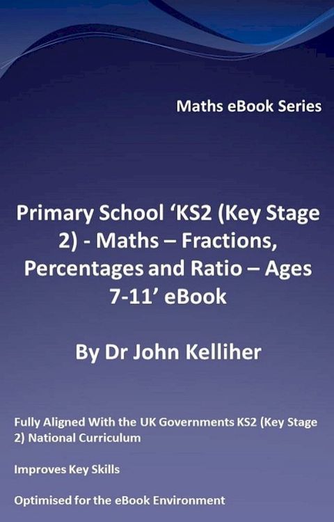 Primary School ‘KS2 (Key Stage 2) - Maths – Fractions, Percentages and Ratio - Ages 7-11’ eBook(Kobo/電子書)