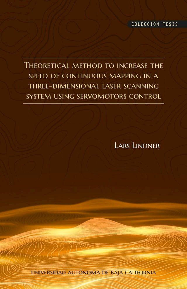  Theoretical method to increase the speed of continuous mapping in a three-dimensional laser scanning system using servomotors control(Kobo/電子書)