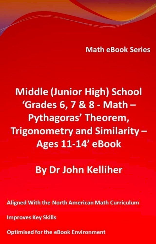  Middle (Junior High) School ‘Grades 6, 7 & 8 - Math – Pythagoras’ Theorem, Trigonometry and Similarity – Ages 11-14’ eBook(Kobo/電子書)