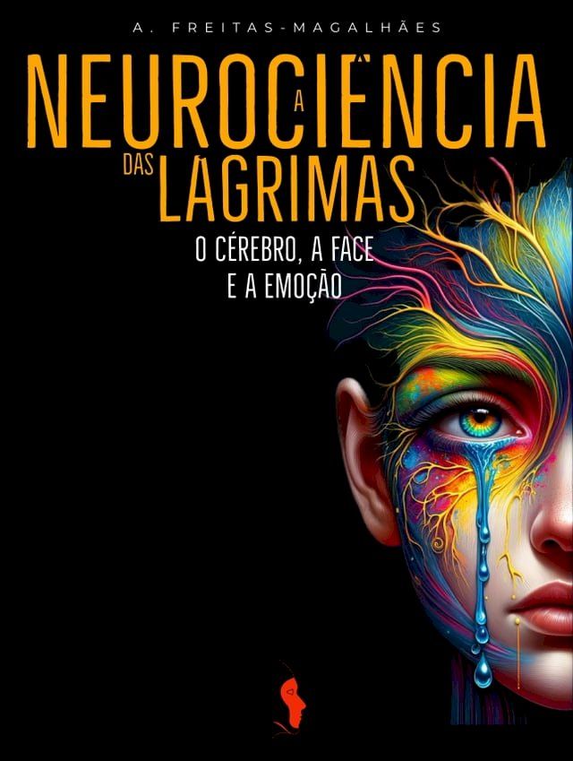  A Neuroci&ecirc;ncia das L&aacute;grimas(Kobo/電子書)