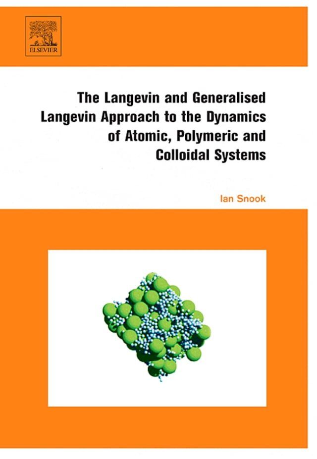  The Langevin and Generalised Langevin Approach to the Dynamics of Atomic, Polymeric and Colloidal Systems(Kobo/電子書)