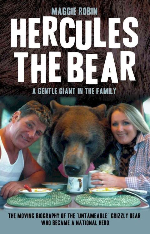 Hercules the Bear - A Gentle Giant in the Family(Kobo/電子書)