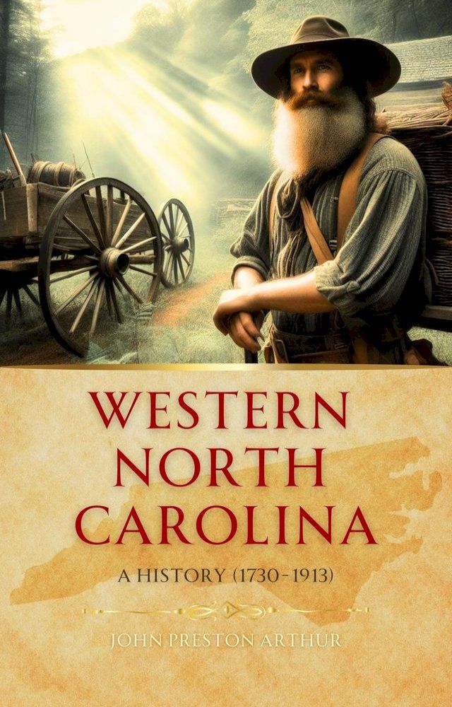  Western North Carolina: a History from 1730 to 1913(Kobo/電子書)