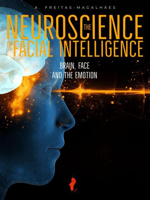 The Neuroscience of Facial Intelligence: Brain and Emotion(Kobo/電子書)