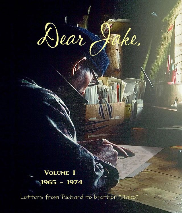  DEAR JAKE VOLUME I Letters from Richard to brother Jake 1965-1974(Kobo/電子書)