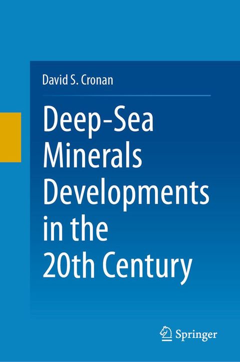 Deep-Sea Minerals Developments in the 20th Century(Kobo/電子書)