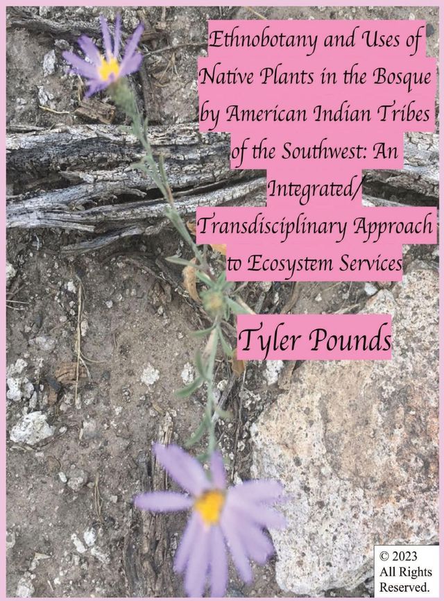  Ethnobotany and Uses of Native Plants in the Bosque by American Indian Tribes of the Southwest(Kobo/電子書)