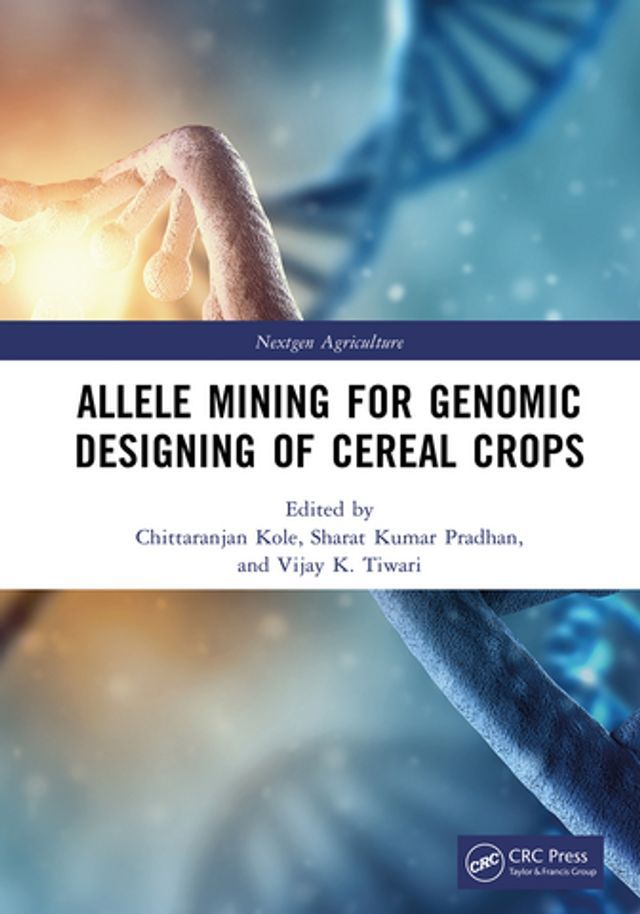  Allele Mining for Genomic Designing of Cereal Crops(Kobo/電子書)