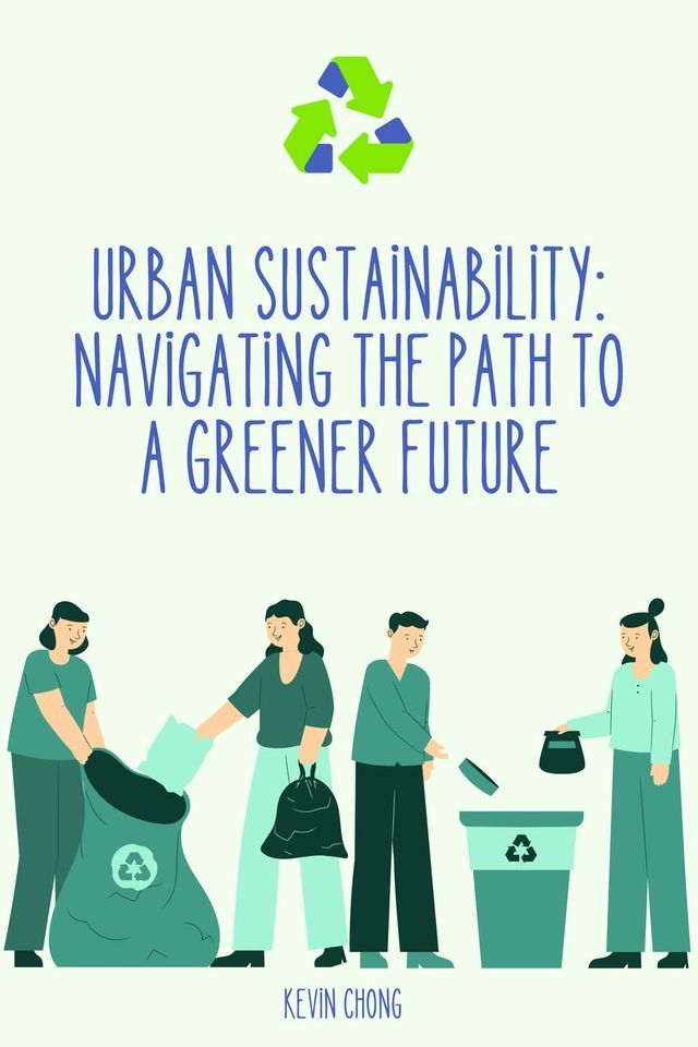  Urban Sustainability: Navigating the Path to a Greener Future(Kobo/電子書)