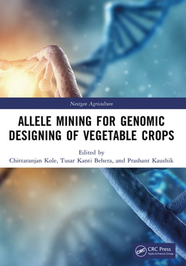  Allele Mining for Genomic Designing of Vegetable Crops(Kobo/電子書)