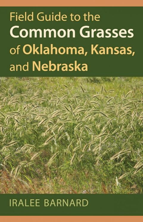 Field Guide to the Common Grasses of Oklahoma, Kansas, and Nebraska(Kobo/電子書)