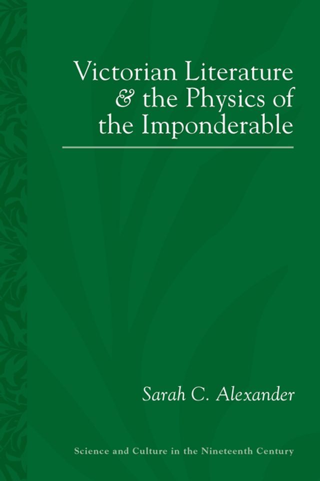  Victorian Literature and the Physics of the Imponderable(Kobo/電子書)