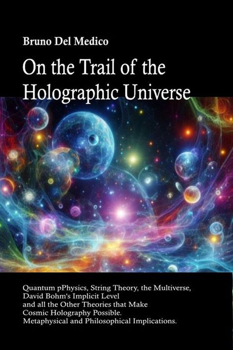 On the Trail of the Holographic Universe(Kobo/電子書)