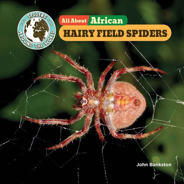  All About African Hairy Field Spiders(Kobo/電子書)