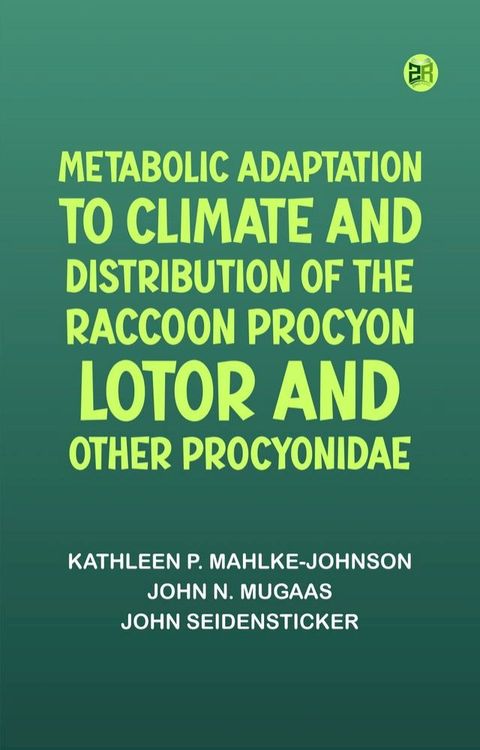 Metabolic Adaptation to Climate and Distribution of the Raccoon Procyon Lotor and Other Procyonidae(