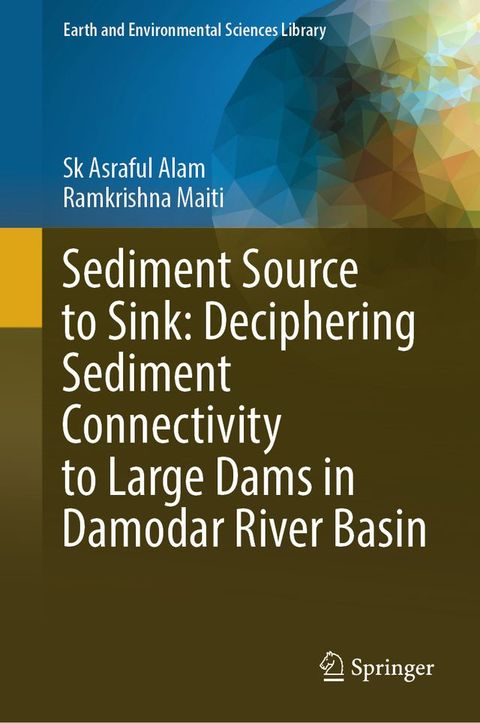 Sediment Source to Sink: Deciphering Sediment Connectivity to Large Dams in Damodar River Basin(Kobo