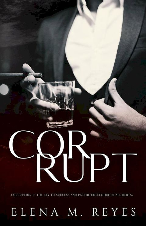 Corrupt: Mafia Romance (A Beautiful Sinner Spin-Off)(Kobo/電子書)