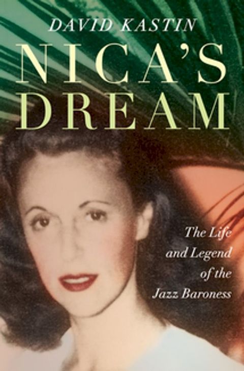 Nica's Dream: The Life and Legend of the Jazz Baroness(Kobo/電子書)