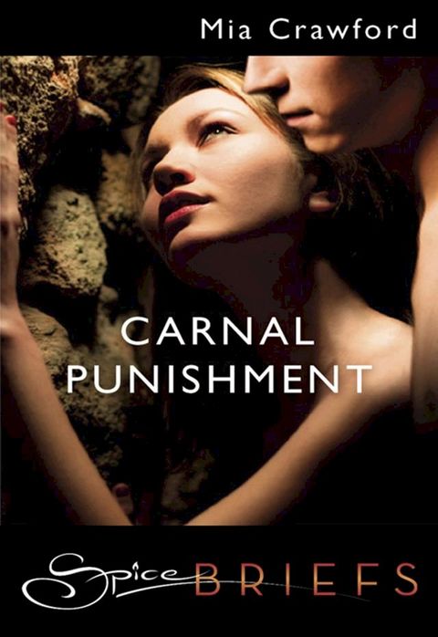 Carnal Punishment (Mills & Boon Spice Briefs)(Kobo/電子書)