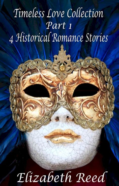 Timeless Love Collection Part 1: 4 Historical Romance Stories(Kobo/電子書)