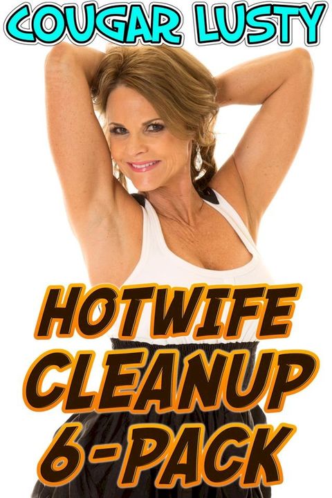 Hotwife Cleanup 6-Pack(Kobo/電子書)