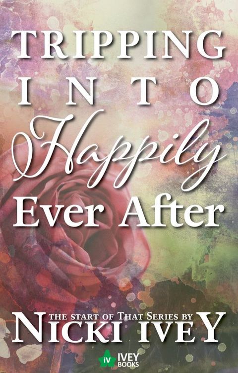 Tripping Into Happily Ever After(Kobo/電子書)