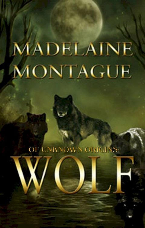 Of Unknown Origins: Wolf(Kobo/電子書)