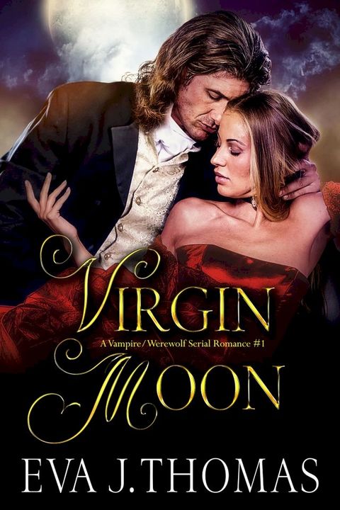 Virgin Moon: A Vampire/Werewolf Serial Romance, Episode #1(Kobo/電子書)