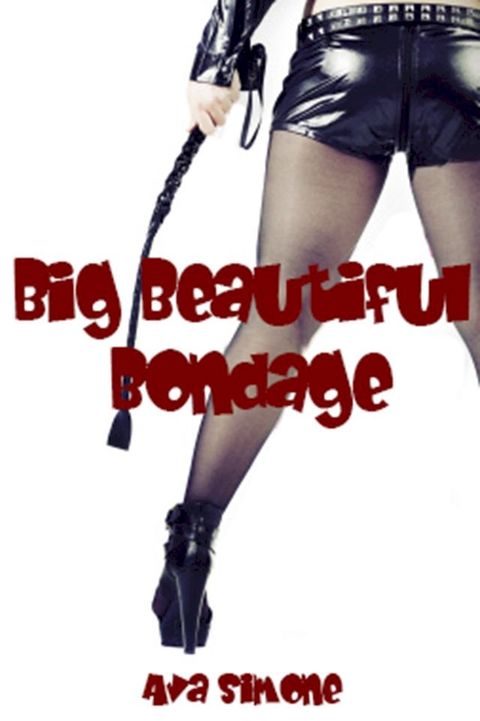 Big Beautiful Bondage(Kobo/電子書)