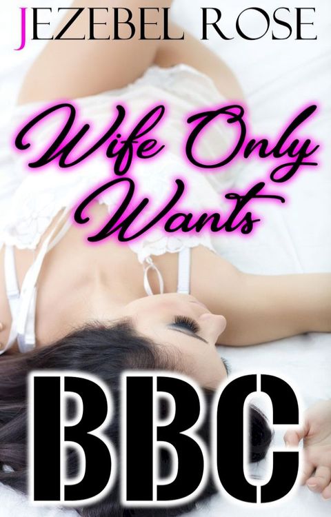 Wife Only Wants BBC(Kobo/電子書)