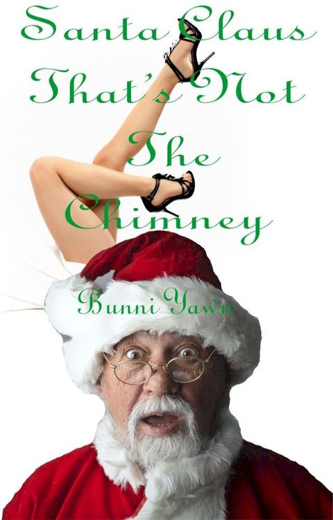 Santa Claus That's Not The Chimney(Kobo/電子書)