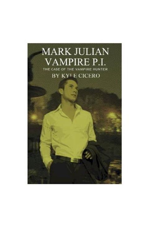 Mark Julian Vampire PI: The Case of the Vampire Hunter(Kobo/電子書)