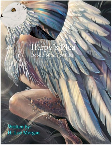 Harpy's Plea (Book Three of the Fey Files)(Kobo/電子書)