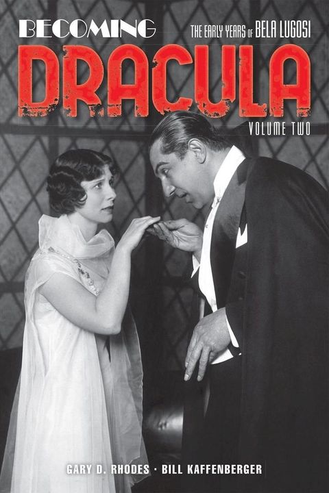 Becoming Dracula: The Early Years of Bela Lugosi, Volume 2(Kobo/電子書)