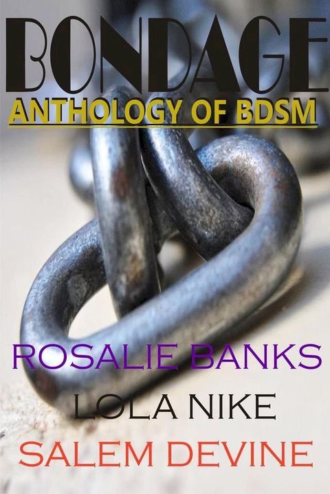 Bondage (An Anthology of BDSM)(Kobo/電子書)