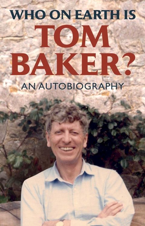 Who on Earth is Tom Baker?(Kobo/電子書)