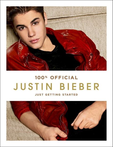 Justin Bieber: Just Getting Started (100% Official)(Kobo/電子書)