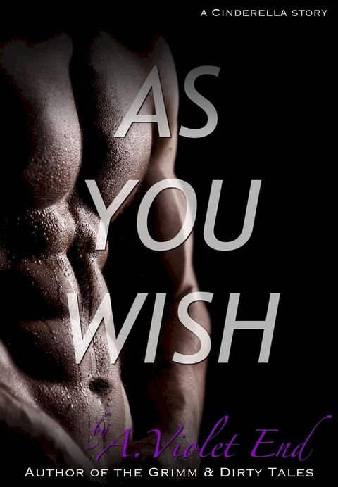 As You Wish, a Cinderella story & erotic romance(Kobo/電子書)